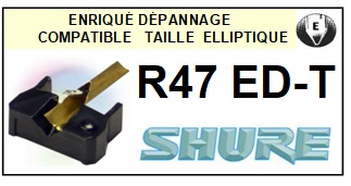 SHURE-R47EDT-POINTES-DE-LECTURE-DIAMANTS-SAPHIRS-COMPATIBLES