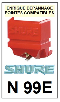 SHURE-N99E-POINTES-DE-LECTURE-DIAMANTS-SAPHIRS-COMPATIBLES