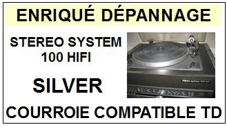 SILVER-STEREO SYSTEM 100 HIFI-COURROIES-COMPATIBLES