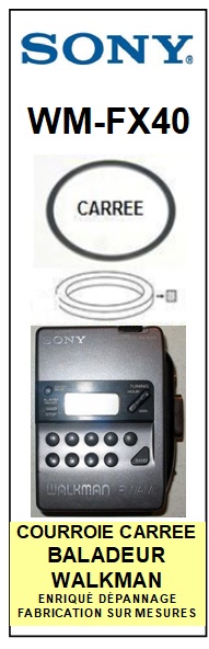 SONY WMFX40 WM-FX40 Courroie Baladeur Walkman<BR><SMALL> 2014-05</small>