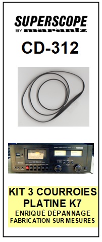 SUPERSCOPE BY MARANTZ<br> CD312 CD-312 kit 3 courroies (set belts) pour platine K7 <br><small>a 2015-02</small>