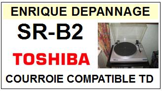 TOSHIBA-SRB2 SR-B2-COURROIES-COMPATIBLES