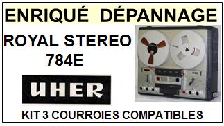 UHER-ROYAL STEREO 784E-COURROIES-COMPATIBLES