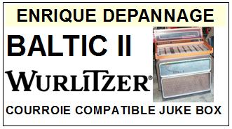 WURLITZER-BALTIC 2 BALTIC II-COURROIES-COMPATIBLES