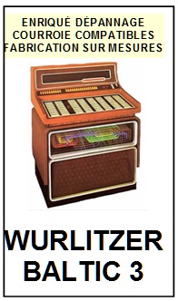 WURLITZER-BALTIC 3-COURROIES-COMPATIBLES