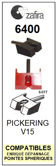 ZAFIRA-6400 (PICKERING V15)-POINTES-DE-LECTURE-DIAMANTS-SAPHIRS-COMPATIBLES